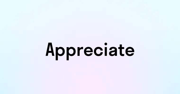 Appreciate It: